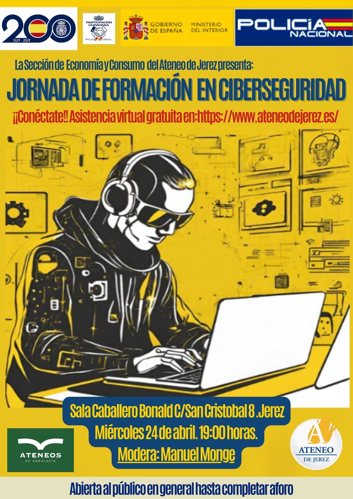 La Policía Nacional y el Ateneo de Jerez llevan a cabo este 24 de abril una Jornada de Ciberseguridad abierta a toda la ciudadanía