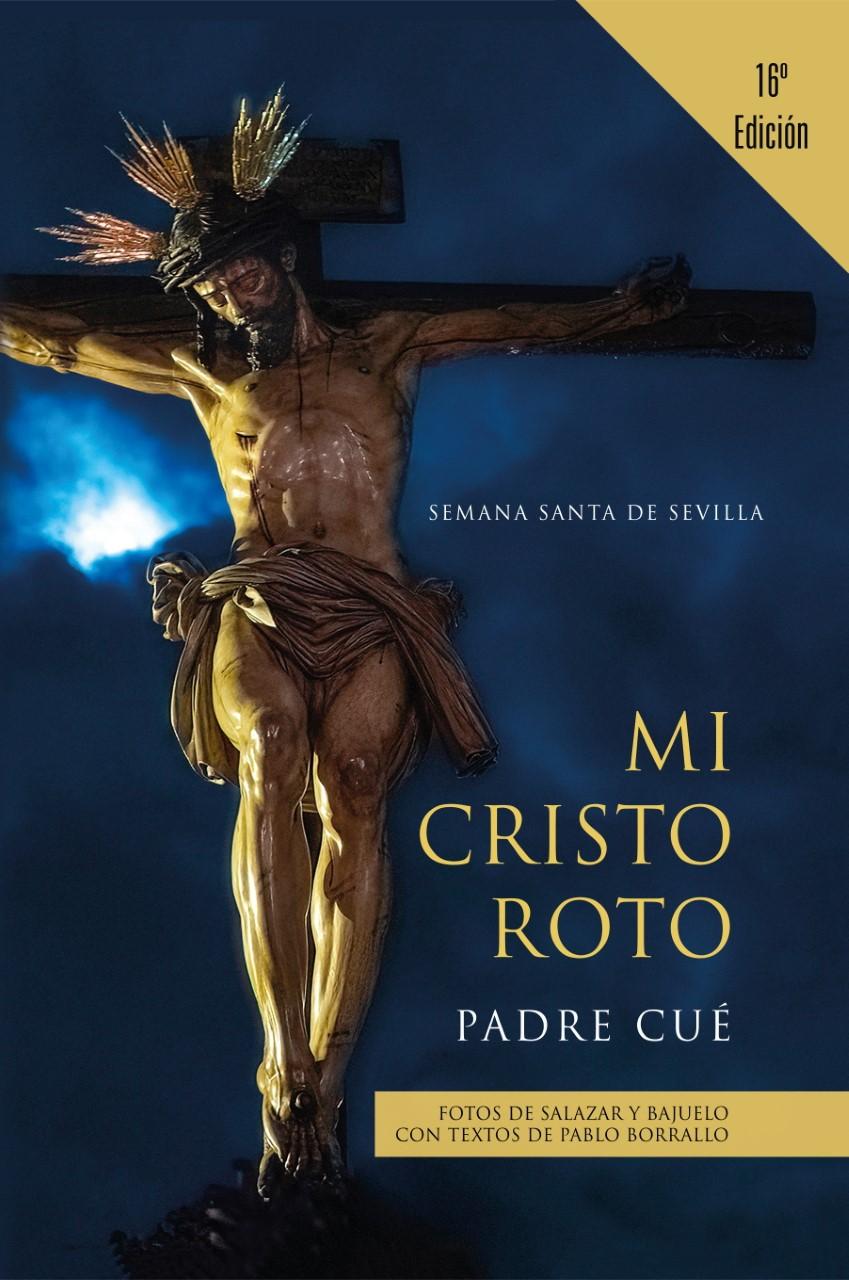 Nueva edición de 'Mi Cristo Roto' del padre Cue