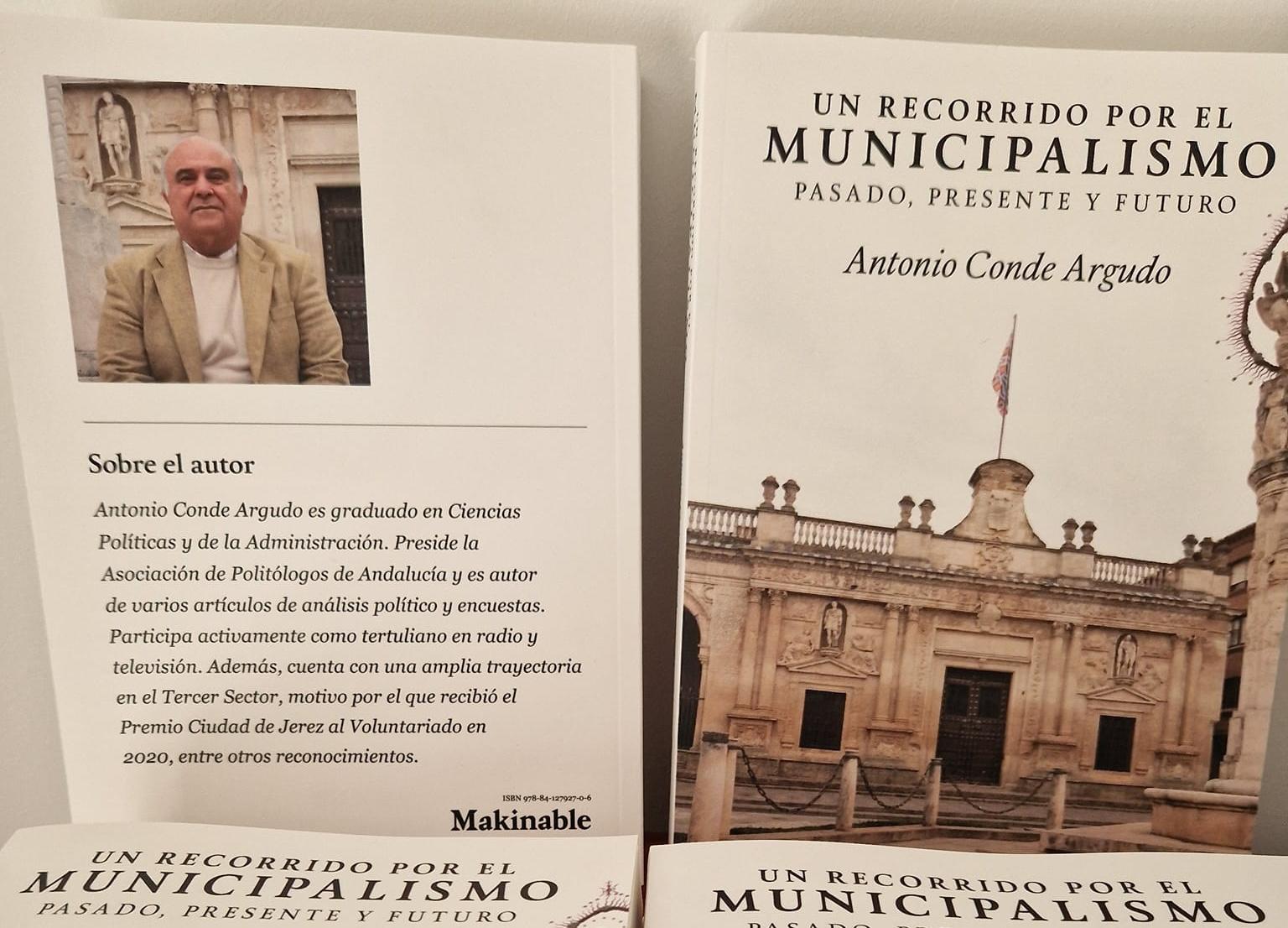 Presentado en Jerez el libro 'Un recorrido por el municipalismo, pasado, presente y futuro', de Antonio Conde